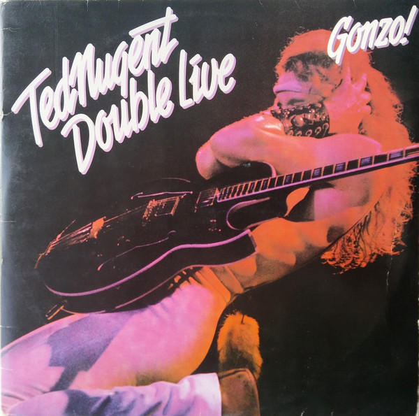 TED NUGENT - DOUBLE LIVE GONZO!